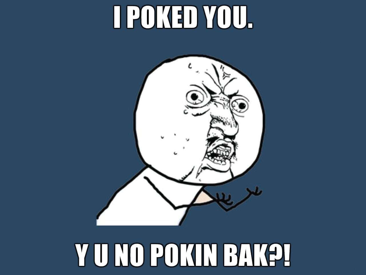 i-poked-you-y-u-no-pokin-bak-1526530008800.jpg